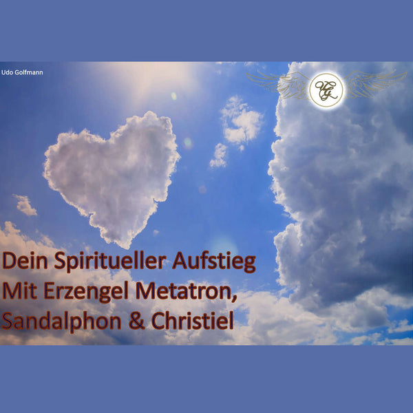 Geführte Meditation: Erzengel Metatron, Erzengel Sandalphon und Erzengel Christiel - Dein spirirtueller Aufstieg in 5D