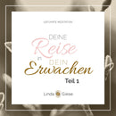 Linda Giese Audio-Download Geführte Meditation (1/4). Deine Reise in Dein Erwachen [Download]