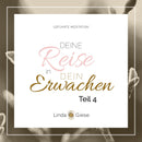 Linda Giese Audio-Download Geführte Meditation (4/4). Deine Reise in Dein Erwachen [Download]