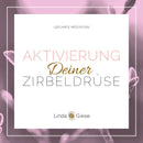 Linda Giese Audio-Download Geführte Meditation. Aktivierung deiner Zirbeldrüse [Download]