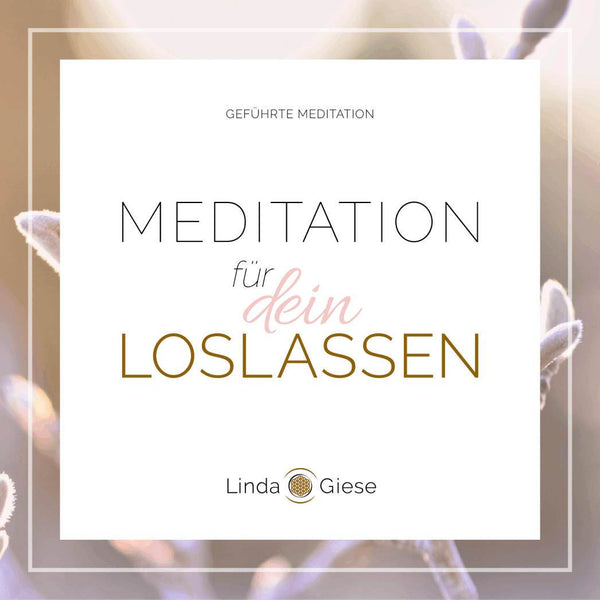 Linda Giese Audio-Download Geführte Meditation. Meditation für dein Loslassen [Download]