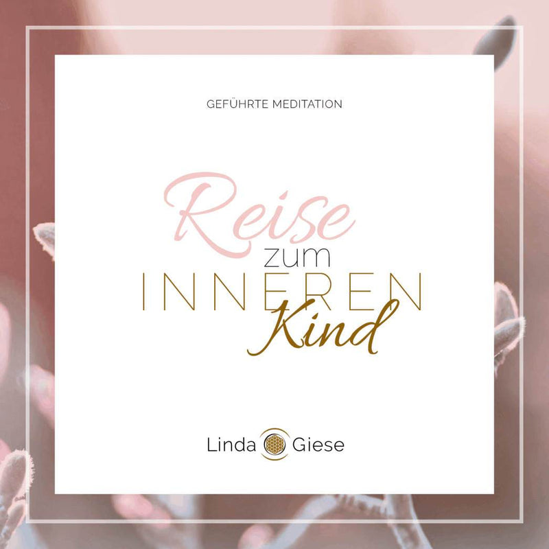 Linda Giese Audio-Download Geführte Meditation. Reise zum inneren Kind [Download]